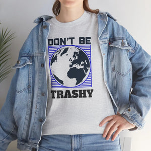 Earth Day Tee - Don’t be Trashy Cotton Shirt - Dipaliz - T-shirts - s