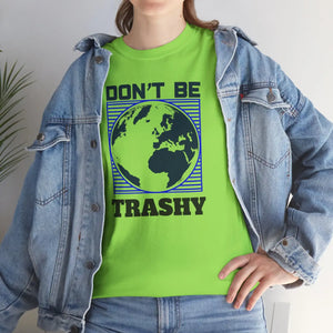 Earth Day Tee - Don’t be Trashy Cotton Shirt - Dipaliz - T-shirts - s