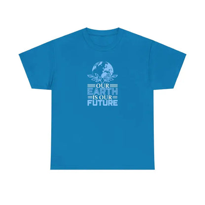 Earth Day Deluxe Tee - our is Future Statement - T-shirt