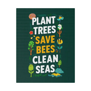 Matte Canvas Wall Art - Plant Trees Save Bees - Dipaliz - 11″ x 14″ (vertical) / 0.75’’ - Posters Prints & Visual
