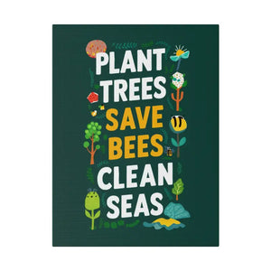 Matte Canvas Wall Art - Plant Trees Save Bees - Dipaliz - 12″ x 16″ (vertical) / 0.75’’ - Posters Prints & Visual