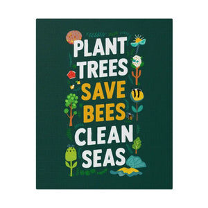 Matte Canvas Wall Art - Plant Trees Save Bees - Dipaliz - 8″ x 10″ (vertical) / 0.75’’ - Posters Prints & Visual Artwork