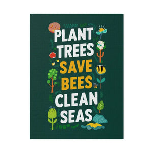 Matte Canvas Wall Art - Plant Trees Save Bees - Dipaliz - 9’’ x 12’’ (vertical) / 0.75’’ - Posters Prints & Visual