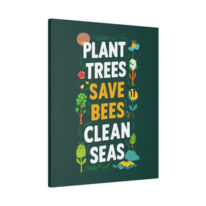 Matte Canvas Wall Art - Plant Trees Save Bees - Dipaliz - Posters Prints & Visual Artwork