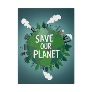 Eco-friendly Matte Canvas - Save our Planet Earth Day Art - Dipaliz - 12″ x 16″ (vertical) / 0.75’’ - Posters Prints &