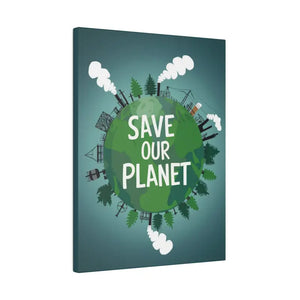 Eco-friendly Matte Canvas - Save our Planet Earth Day Art - Dipaliz - Posters Prints & Visual Artwork