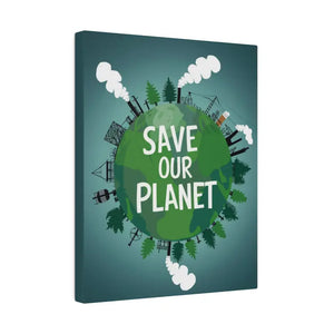 Eco-friendly Matte Canvas - Save our Planet Earth Day Art - Dipaliz - Posters Prints & Visual Artwork