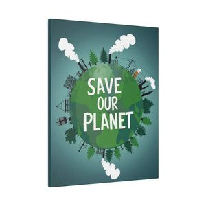 Eco-friendly Matte Canvas - Save our Planet Earth Day Art - Dipaliz - Posters Prints & Visual Artwork