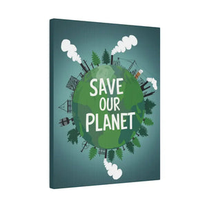 Eco-friendly Matte Canvas - Save our Planet Earth Day Art - Dipaliz - Posters Prints & Visual Artwork