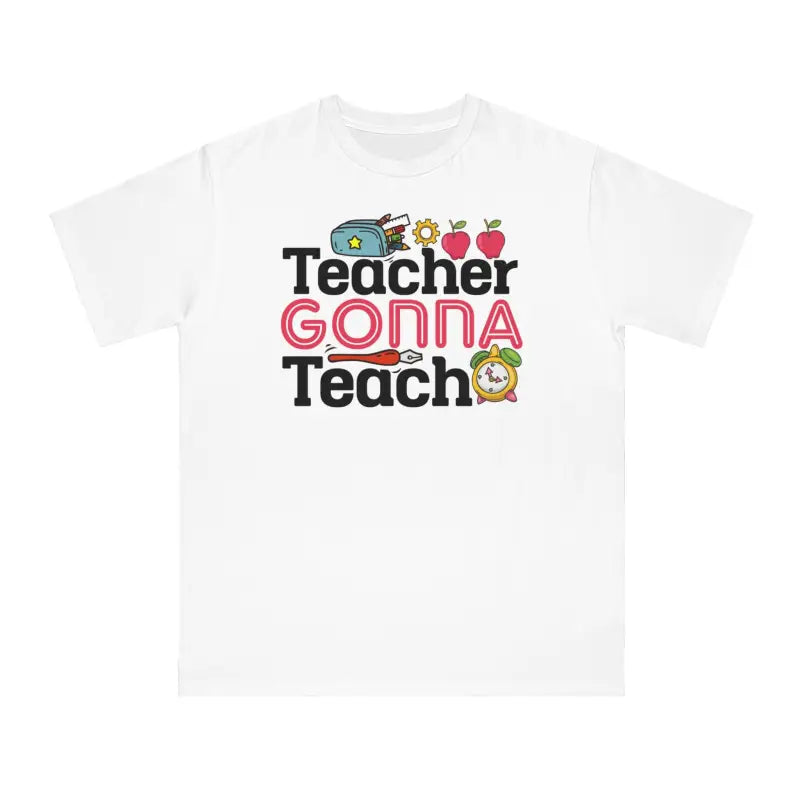 Eco-friendly Teacher Gonna Teach Classic T-shirt - T-shirt