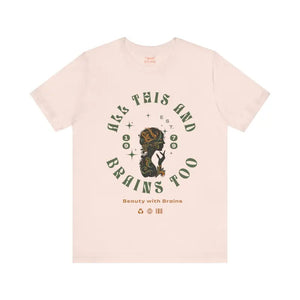 Short Sleeve Tee - All this and Brains too Cotton Style - Dipaliz - T-shirts
