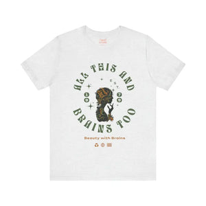 Short Sleeve Tee - All this and Brains too Cotton Style - Dipaliz - T-shirts