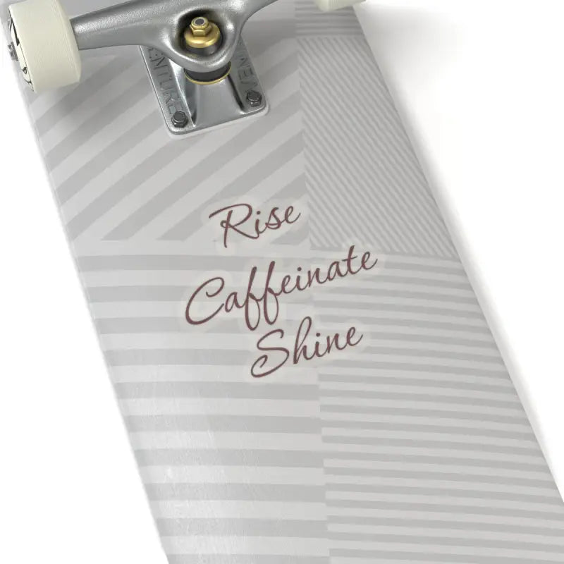 Elevate your Style with Rise Caffeinate Shine Kiss Cut Stickers - Paper Products