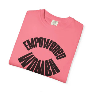 Relaxed Comfort Colors Tee - Empowered Women - Dipaliz - T-shirts