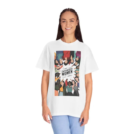 Empowered Women Empower Unisex Garment-dyed T-shirt - T-shirt