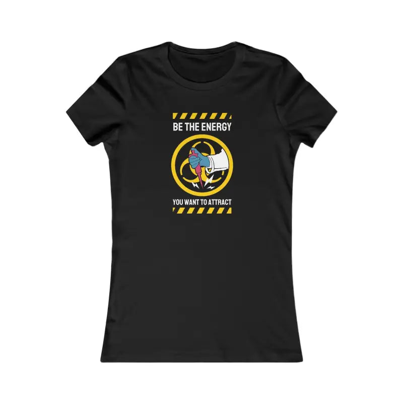 Be the Energy you Want: Women’s Favorite Tee - s / Black T-shirt