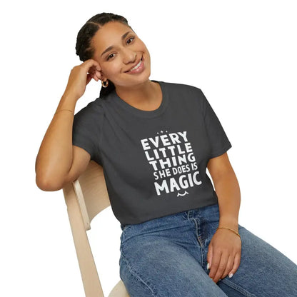 Everything she does is Magic Softstyle T-shirt