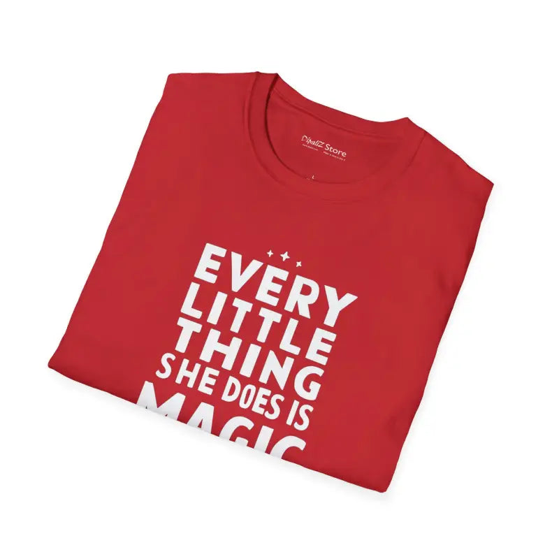 Everything she does is Magic Softstyle T-shirt