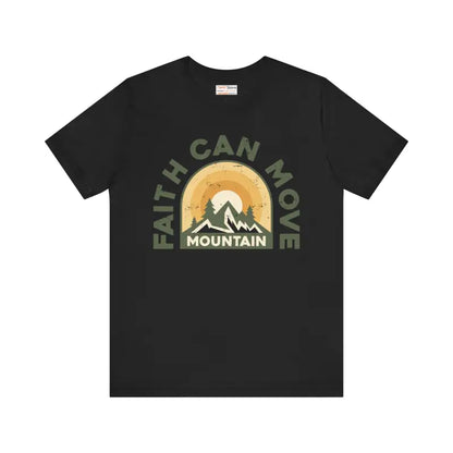 Elevate your Style with Faith can Move Mountains Tee - T-shirt