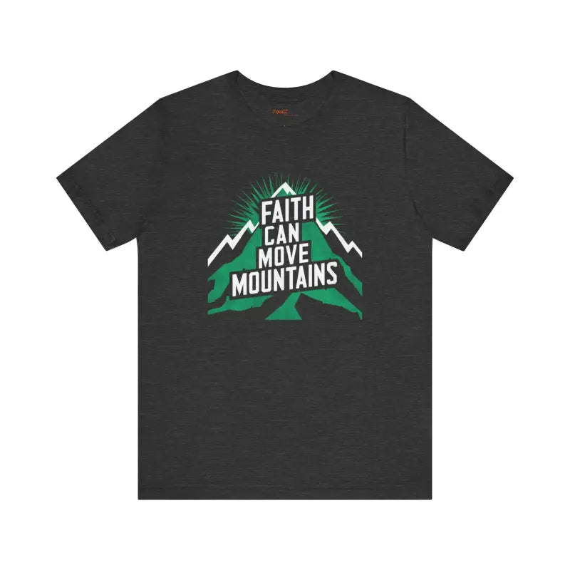 Faith Moves Mountains Comfort Tee - your New Fave Jersey! - T-shirt