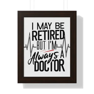 Framed Vertical Doctor Poster - Retired Pride Display - Dipaliz - 11’’ x 14’’ / Walnut - Posters Prints & Visual Artwork