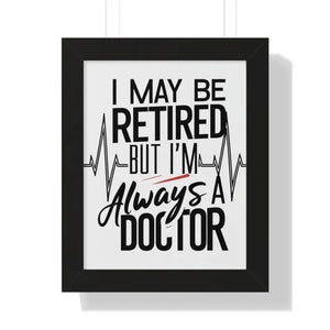 Framed Vertical Doctor Poster - Retired Pride Display - Dipaliz - 11’’ x 14’’ / Black - Posters Prints & Visual Artwork