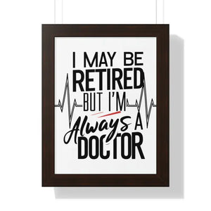 Framed Vertical Doctor Poster - Retired Pride Display - Dipaliz - 12″ x 16″ / Walnut - Posters Prints & Visual Artwork