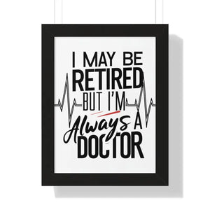 Framed Vertical Doctor Poster - Retired Pride Display - Dipaliz - 12″ x 16″ / Black - Posters Prints & Visual Artwork
