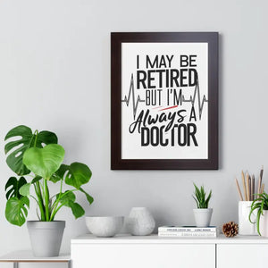 Framed Vertical Doctor Poster - Retired Pride Display - Dipaliz - Posters Prints & Visual Artwork