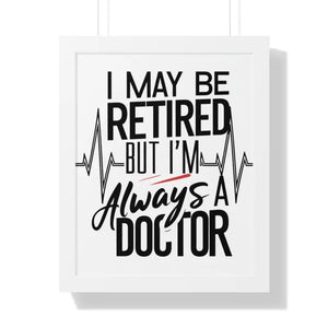 Framed Vertical Doctor Poster - Retired Pride Display - Dipaliz - 16″ x 20″ / White - Posters Prints & Visual Artwork
