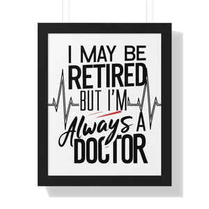 Framed Vertical Doctor Poster - Retired Pride Display - Dipaliz - 16″ x 20″ / Black - Posters Prints & Visual Artwork