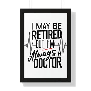 Framed Vertical Doctor Poster - Retired Pride Display - Dipaliz - 16″ x 24″ / Black - Posters Prints & Visual Artwork