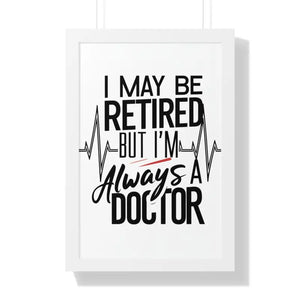 Framed Vertical Doctor Poster - Retired Pride Display - Dipaliz - 16″ x 24″ / White - Posters Prints & Visual Artwork