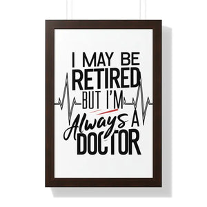 Framed Vertical Doctor Poster - Retired Pride Display - Dipaliz - 16″ x 24″ / Walnut - Posters Prints & Visual Artwork