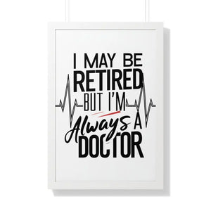 Framed Vertical Doctor Poster - Retired Pride Display - Dipaliz - 20’’ x 30’’ / White - Posters Prints & Visual Artwork