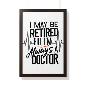 Framed Vertical Doctor Poster - Retired Pride Display - Dipaliz - 20’’ x 30’’ / Walnut - Posters Prints & Visual Artwork
