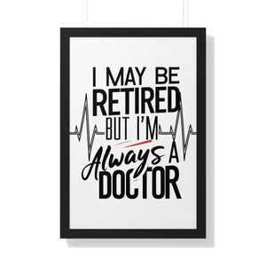 Framed Vertical Doctor Poster - Retired Pride Display - Dipaliz - 20’’ x 30’’ / Black - Posters Prints & Visual Artwork