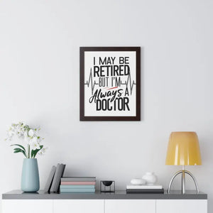 Framed Vertical Doctor Poster - Retired Pride Display - Dipaliz - Posters Prints & Visual Artwork