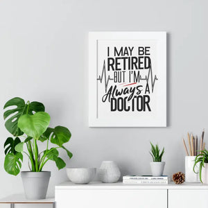 Framed Vertical Doctor Poster - Retired Pride Display - Dipaliz - Posters Prints & Visual Artwork