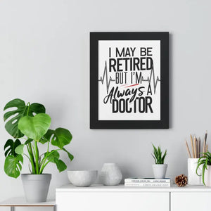 Framed Vertical Doctor Poster - Retired Pride Display - Dipaliz - Posters Prints & Visual Artwork