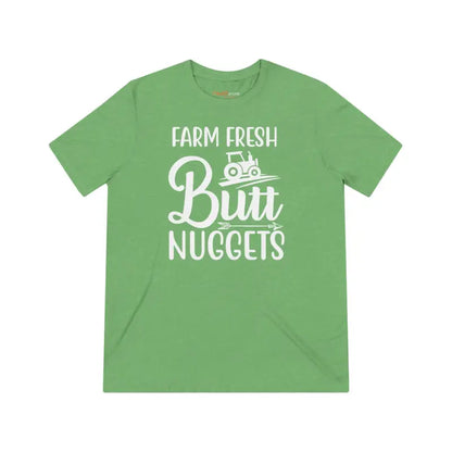 Farm Fresh Butt Nuggets Triblend Tee ?? Unisex Comfort - T-shirt