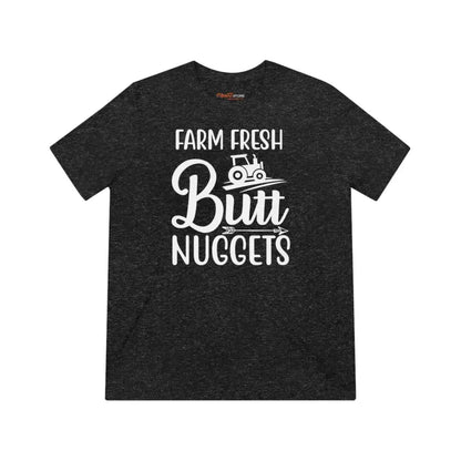 Farm Fresh Butt Nuggets Triblend Tee ?? Unisex Comfort - T-shirt