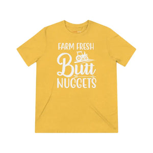 Farm Fresh Butt Nuggets Triblend Tee - Unisex Humor Shirt - Dipaliz - T-shirts