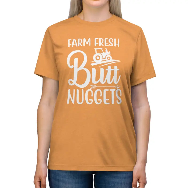 Farm Fresh Butt Nuggets Triblend Tee ?? Unisex Comfort - Orange Triblend / s T-shirt