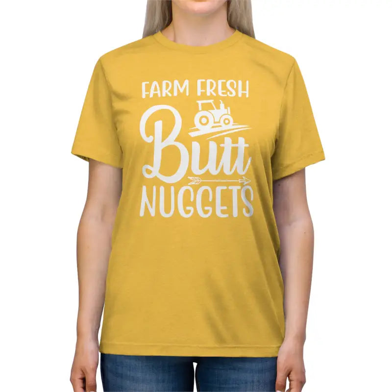 Farm Fresh Butt Nuggets Triblend Tee ?? Unisex Comfort - Yellow Gold Triblend / s T-shirt