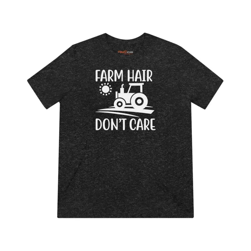 Chill with the Farm Hair Don’t Care Unisex Triblend Tee! - T-shirt