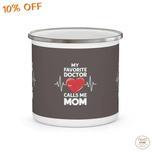Rugged Enamel Camping Mug my Favorite Doctor Calls me Mom - Dipaliz - Mugs
