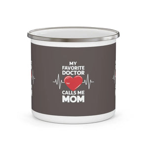 Rugged Enamel Camping Mug my Favorite Doctor Calls me Mom - Dipaliz - Mugs