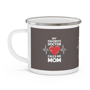 Rugged Enamel Camping Mug my Favorite Doctor Calls me Mom - Dipaliz - Mugs