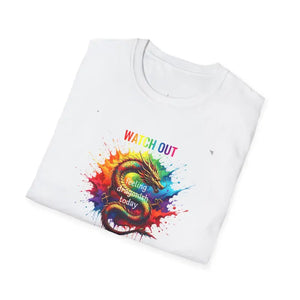 Feeling Dragonish Today Watch out Unisex Softstyle T-shirt - T-shirts
